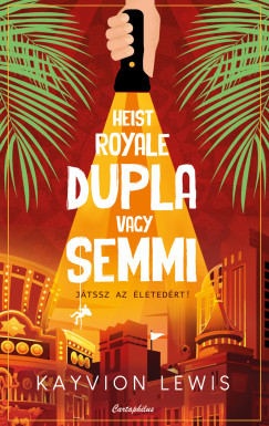 Kayvion Lewis - Heist Royale - Dupla vagy semmi