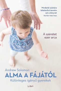 Andrew Solomon - Alma a fjtl - Klnleges igny gyerekek