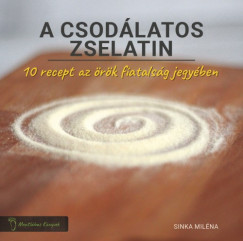 Sinka Milna - A csodlatos zselatin