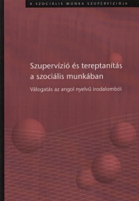 Bnyai Emke  (sszell.) - Szupervzi s tereptants a szocilis munkban