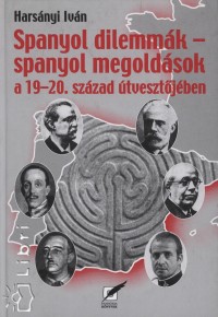 Harsnyi Ivn - Spanyol dilemmk- spanyol megoldsok