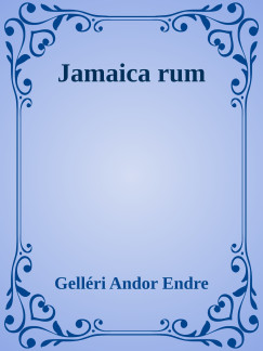 Gellri Andor Endre - Jamaica rum