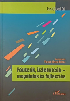 Kocsis János Balázs  (Szerk.) - Főutcák, üzletutcák