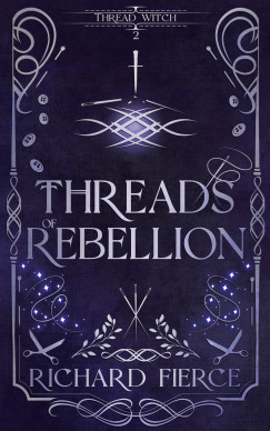 Richard Fierce - Threads of Rebellion