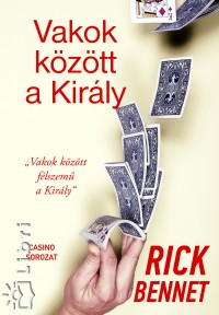 Rick Bennet - Vakok kztt a Kirly