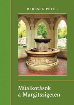 Bercsek Pter - Malkotsok a Margitszigeten