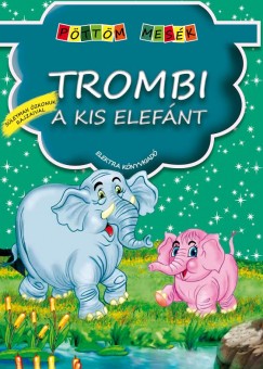 Trombi, a kis elefnt - Pttm mesk
