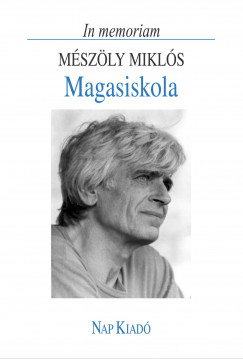 Fogarassy Mikls  (szerk.) - Magasiskola. In memoriam Mszly Mikls