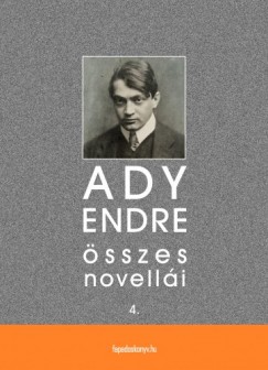 Ady Endre - Ady Endre összes novellái IV. kötet