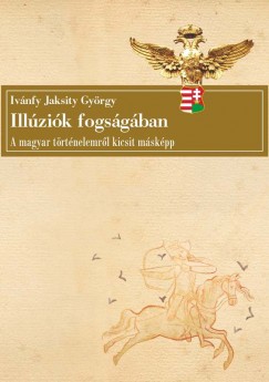 Ivnfy Jaksity Gyrgy - Illzik fogsgban