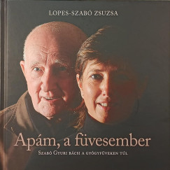 Lopes-Szab� Zsuzsa - Ap�m, a f�vesember (dedik�lt!)