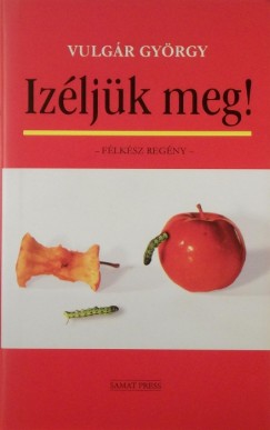 Vulgr Gyrgy - Izljk meg!
