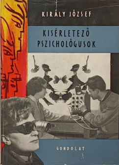 Kirly Jzsef - Ksrletez pszicholgusok