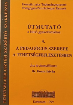 Dr. Koncz Istvn  (sszell.) - A pedaggus szerepe a tehetsgfejlesztsben