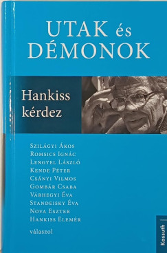 Hankiss Elem�r - Standeisky �va  (Szerk.) - Utak �s d�monok - Hankiss k�rdez