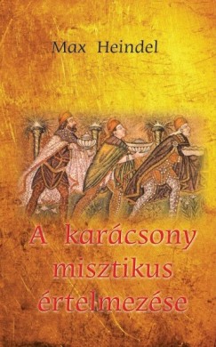 Max Heindel - A karcsony misztikus rtelmezse