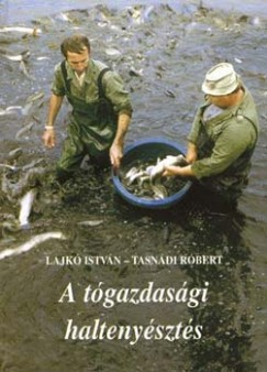 Lajk Istvn - Tasndi Rbert - A tgazdasgi haltenyszts