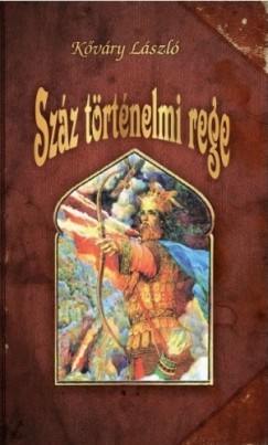 Kvry Lszl - Szz trtnelmi rege