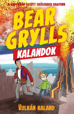 Bear Grylls - Bear Grylls Kalandok - Vulkn Kaland