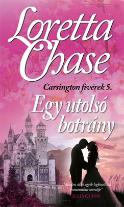 Loretta Chase - Egy utols botrny