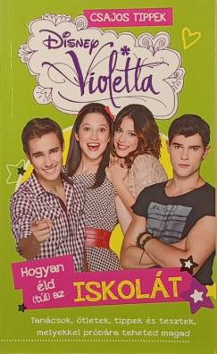 Disney Violetta - Hogyan �ld t�l az iskol�t?