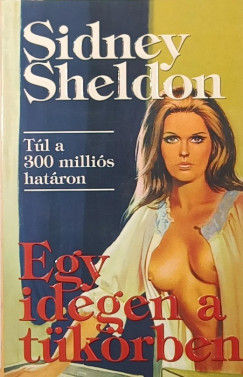 Sidney Sheldon - Egy idegen a tükörben