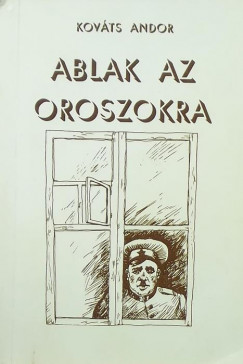 Kovts Andor - Ablak az oroszokra