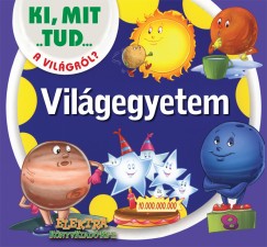Vil�gegyetem - Ki, mit tud a vil�gr�l?