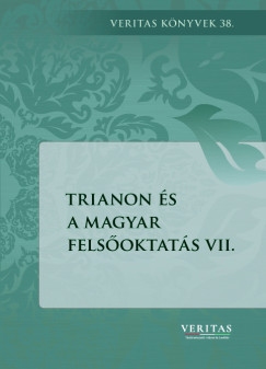 Trianon �s a magyar fels�oktat�s VII.