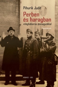 Pihurik Judit - Perben s haragban - vilghbors nmagunkkal