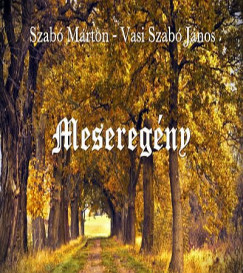 Szab Mrton- Vasi Szab Jnos - Meseregny