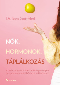 Dr. Sara Gottfried - Nők, hormonok, táplálkozás