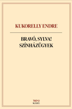 Kukorelly Endre - Bravó, Sylva! - Négy könyv egy dobozban