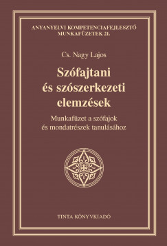 Cs. Nagy Lajos - Sz�fajtani �s sz�szerkezeti elemz�sek