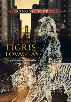 Somogyi Ferenc - Tigrislovagls