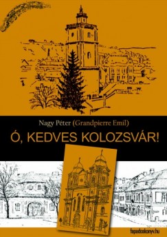 Nagy Pter - , kedves Kolozsvr!