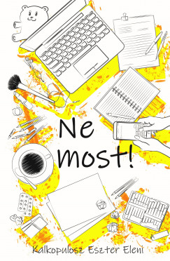 Kalkopulosz Eszter Eleni - Ne most!