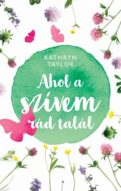 Kathryn Taylor - Ahol a szvem rd tall