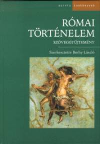 Borhy Lszl  (Szerk.) - Rmai trtnelem