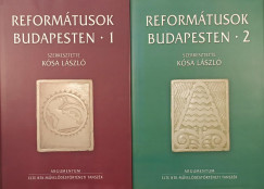 Kósa László (Szerk.) - Reformátusok Budapesten 1-2.