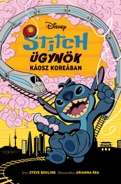 Steve Behling - Disney - Stitch Ügynök 3. - Káosz Koreában