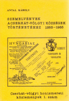 Antal Kroly - Szemelvnyek a cserht-vlgyi kzsgek trtnethez 1. szm