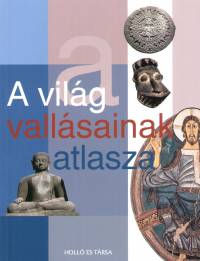 Luis Borrs  (Szerk.) - A vilg vallsainak atlasza