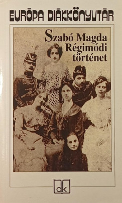 Szab Magda - Rgimdi trtnet