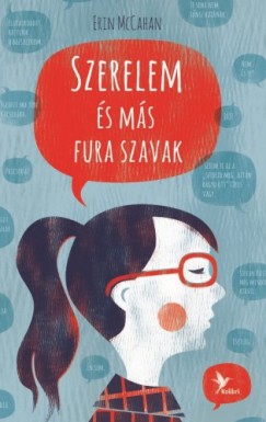 Erin Mccahan - Szerelem s ms fura szavak