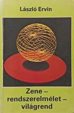 L�szl� Ervin - Zene - rendszerelm�let - vil�grend
