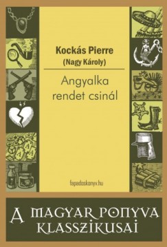 Kocks Pierre  (Nagy Kroly) - Angyalka rendet csinl
