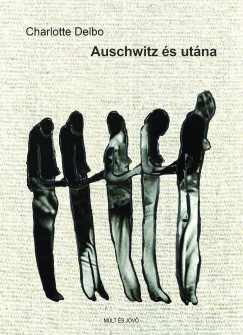 Charlotte Delbo - Auschwitz s utna
