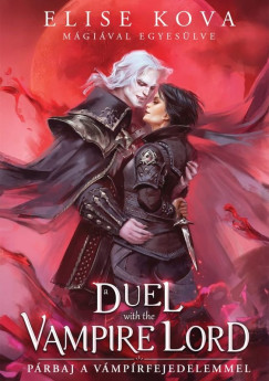 Elise Kova - A Duel with the Vampire Lord - P�rbaj a v�mp�rfejedelemmel