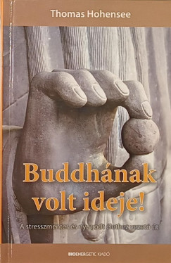 Thomas Hohensee - Buddhának volt ideje!